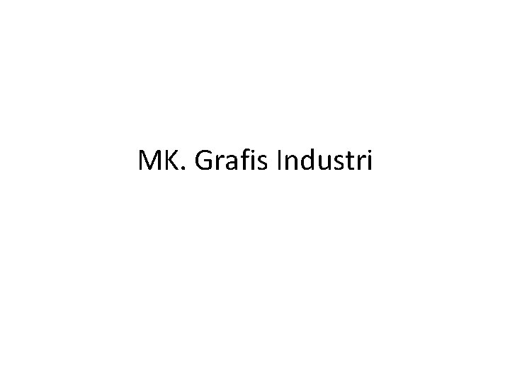 MK. Grafis Industri 