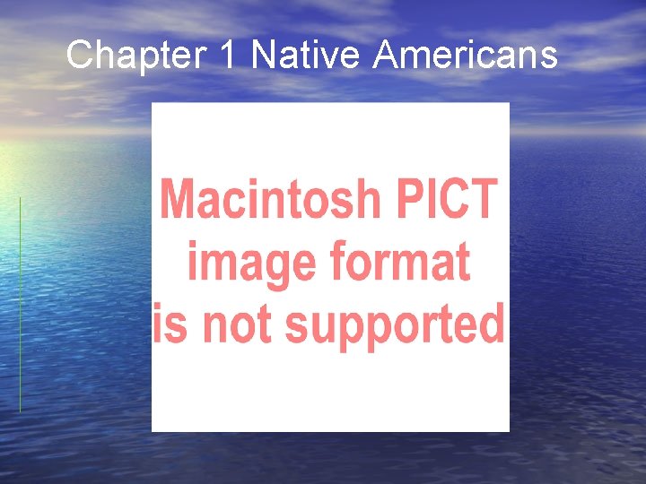 Chapter 1 Native Americans 