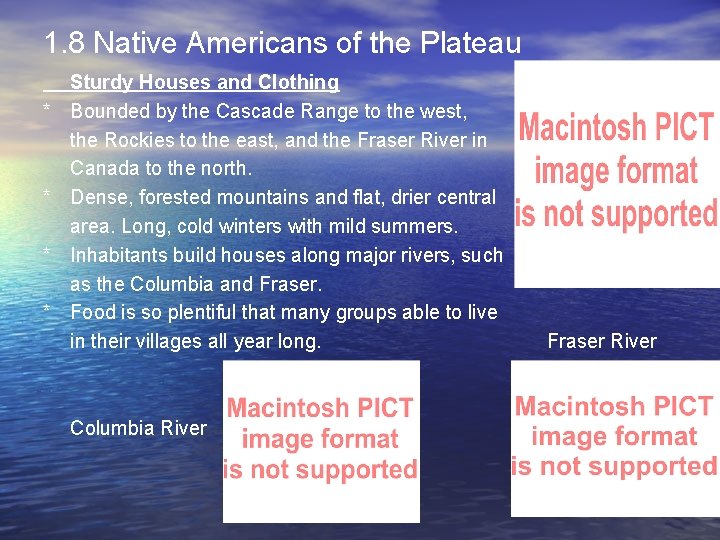 1. 8 Native Americans of the Plateau * * Sturdy Houses and Clothing Bounded
