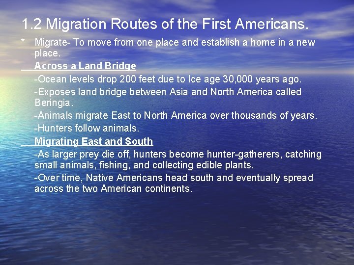1. 2 Migration Routes of the First Americans. * Migrate- To move from one