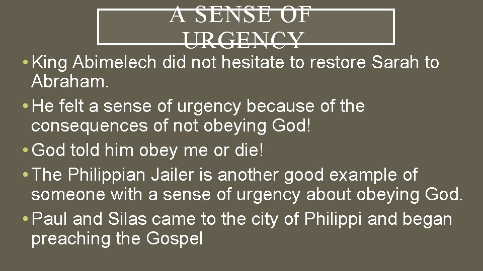 A SENSE OF URGENCY • King Abimelech did not hesitate to restore Sarah to