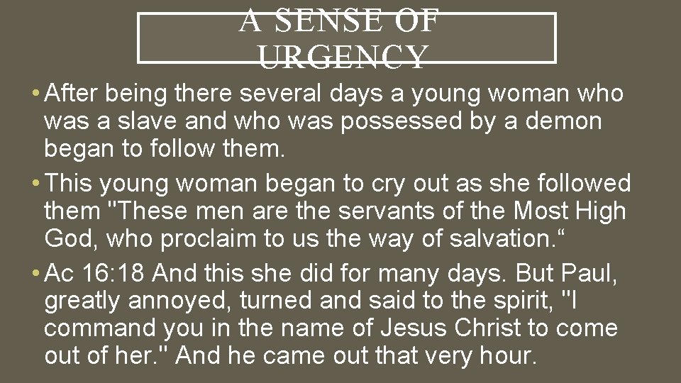 A SENSE OF URGENCY • After being there several days a young woman who