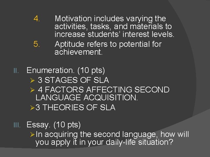 4. 5. Motivation includes varying the activities, tasks, and materials to increase students’ interest 4. 5. Motivation includes varying the activities, tasks, and materials to increase students’ interest