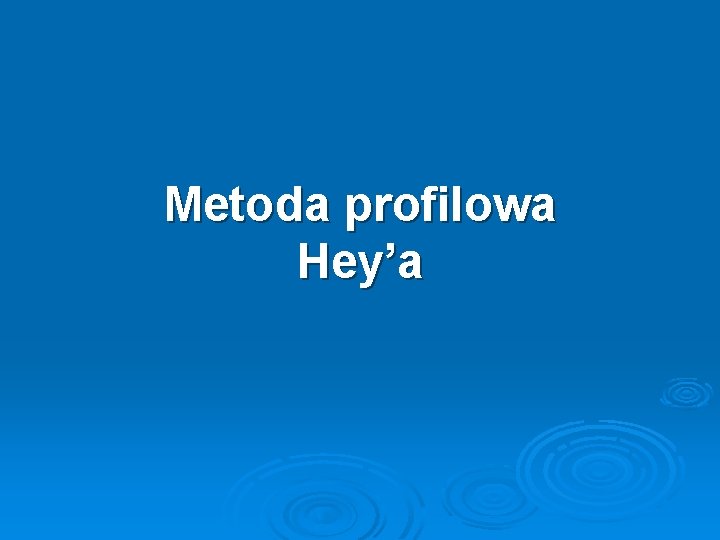 Metoda profilowa Hey’a 