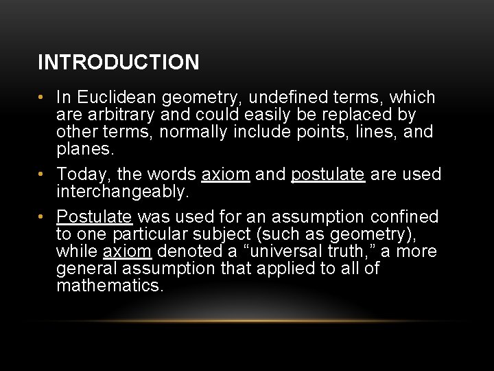 INTRODUCTION • In Euclidean geometry, undefined terms, which are arbitrary and could easily be