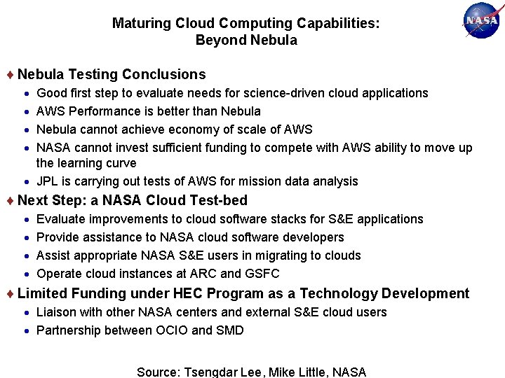 Maturing Cloud Computing Capabilities: Beyond Nebula Testing Conclusions Good first step to evaluate needs
