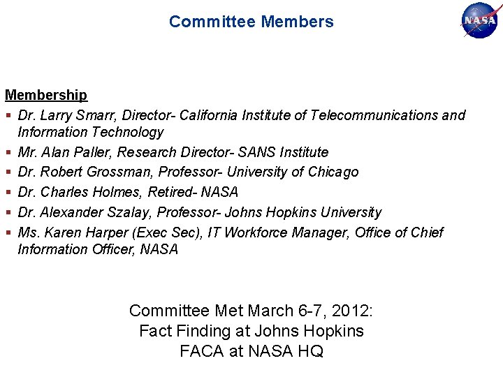 Committee Membership § Dr. Larry Smarr, Director- California Institute of Telecommunications and Information Technology