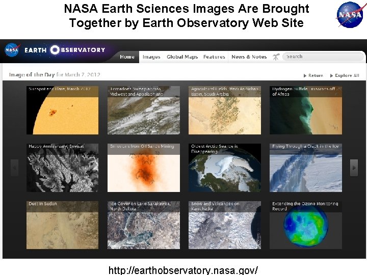 NASA Earth Sciences Images Are Brought Together by Earth Observatory Web Site http: //earthobservatory.
