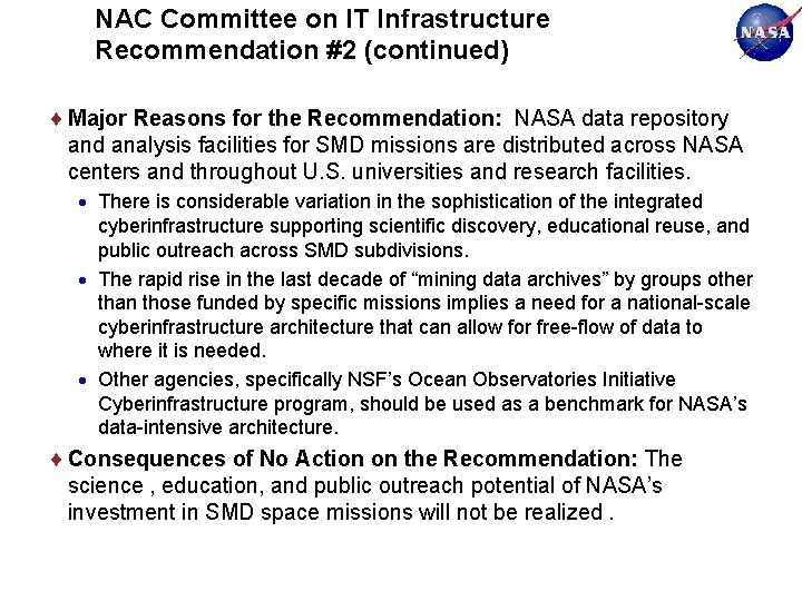 NAC Committee on IT Infrastructure Recommendation #2 (continued) Major Reasons for the Recommendation: NASA