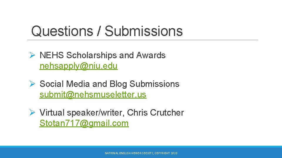 Questions / Submissions Ø NEHS Scholarships and Awards nehsapply@niu. edu Ø Social Media and