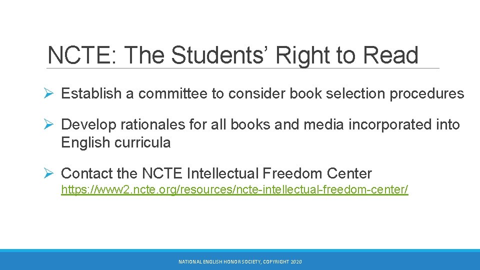 NCTE: The Students’ Right to Read Ø Establish a committee to consider book selection