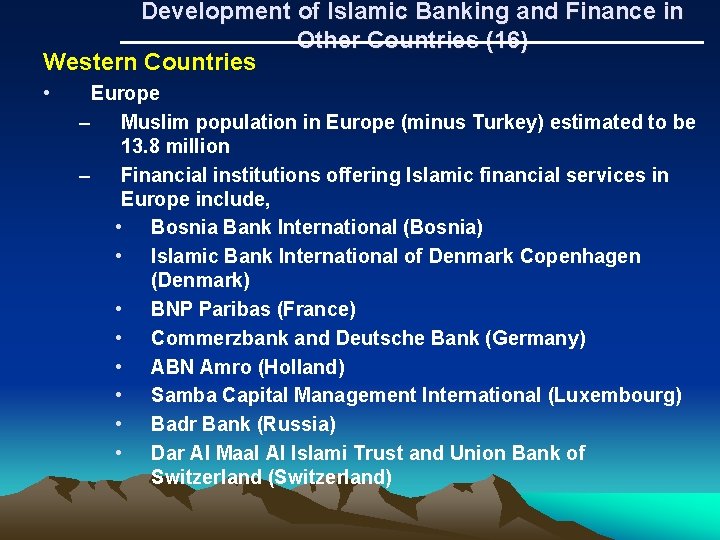 Development of Islamic Banking and Finance in Other Countries (16) Western Countries • Europe