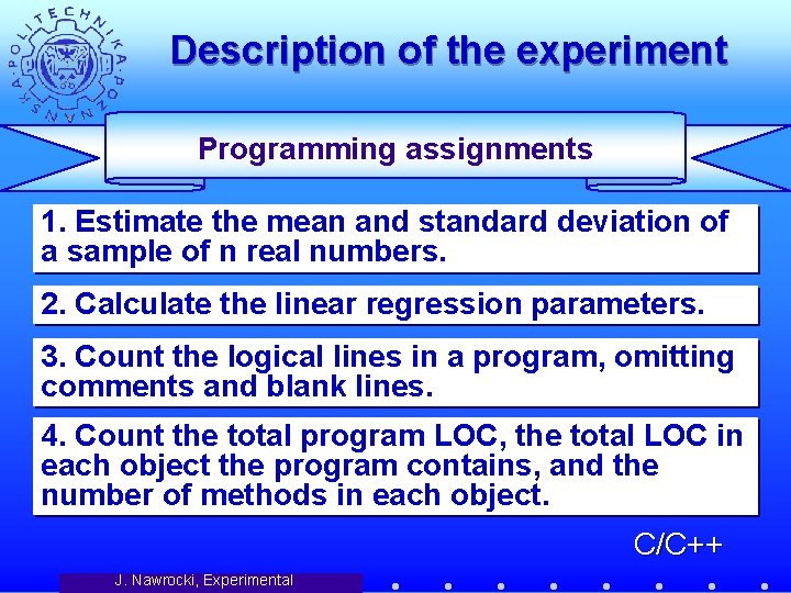 Description of the experiment Programming assignments 1. Estimate the mean and standard deviation of