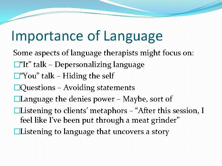 Importance of Language Some aspects of language therapists might focus on: �“It” talk –