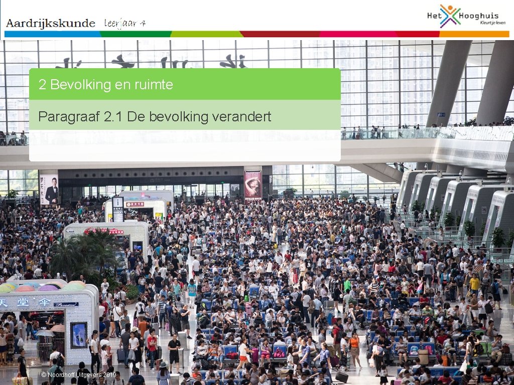 4 GT H 2 2 Bevolking en ruimte Paragraaf 2. 1 De bevolking verandert