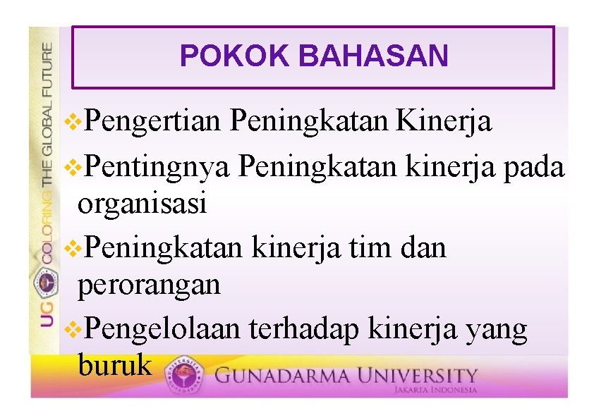 POKOK BAHASAN Pengertian Peningkatan Kinerja Pentingnya Peningkatan kinerja pada organisasi Peningkatan kinerja tim dan