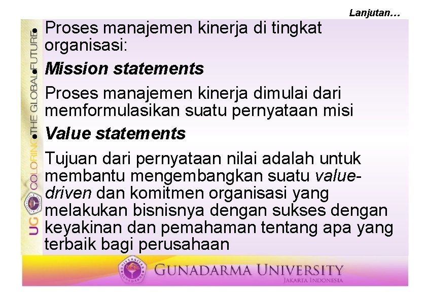 Lanjutan… Proses manajemen kinerja di tingkat organisasi: Mission statements Proses manajemen kinerja dimulai dari