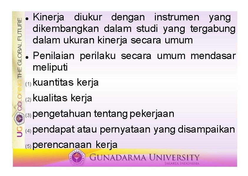  Kinerja diukur dengan instrumen yang dikembangkan dalam studi yang tergabung dalam ukuran kinerja