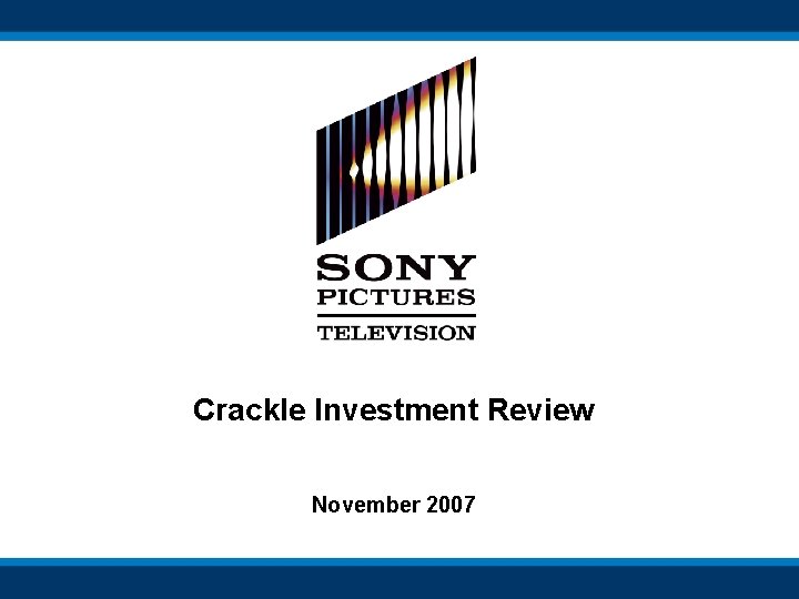 Crackle Investment Review November 2007 