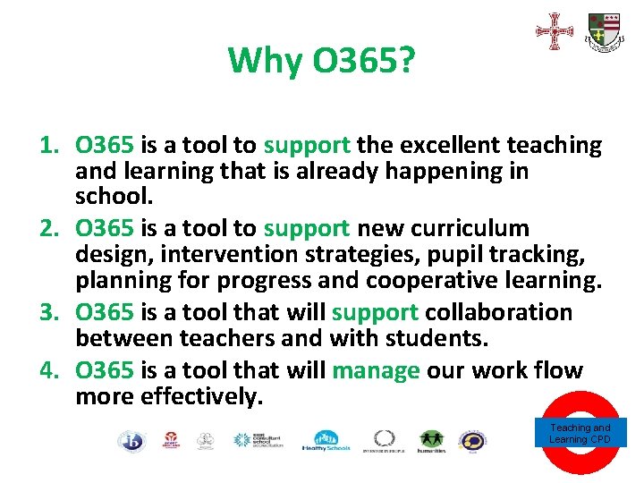 Why O 365? 1. O 365 is a tool to support the excellent teaching