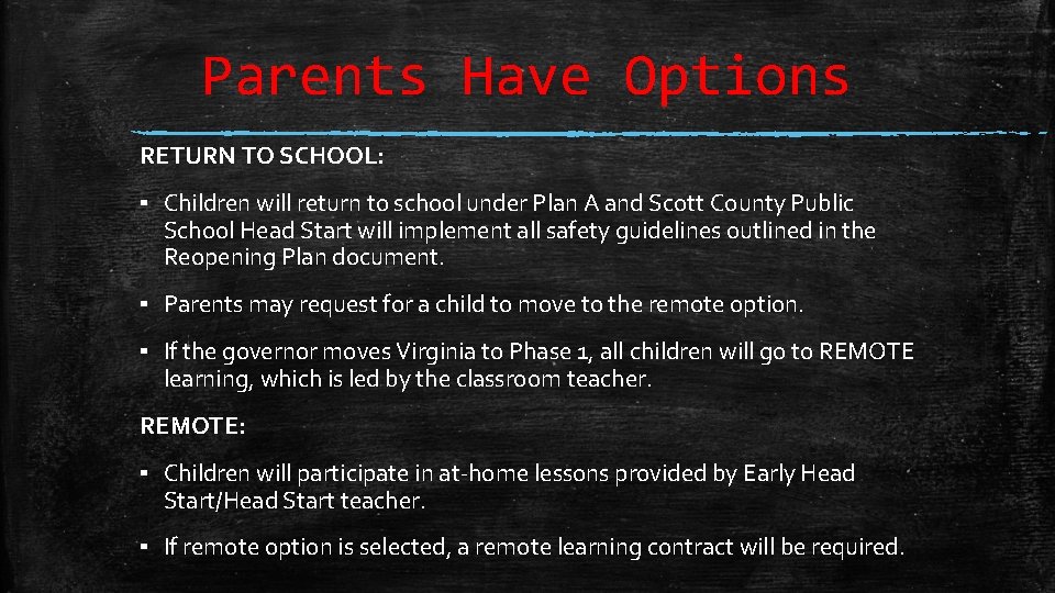 Parents Have Options RETURN TO SCHOOL: ▪ Children will return to school under Plan