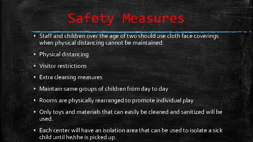 Safety Measures ▪ Staff and children over the age of two should use cloth