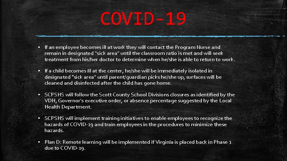 COVID-19 ▪ If an employee becomes ill at work they will contact the Program