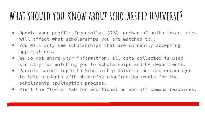 What should you know about scholarship universe? ● ● ● Update your profile frequently.