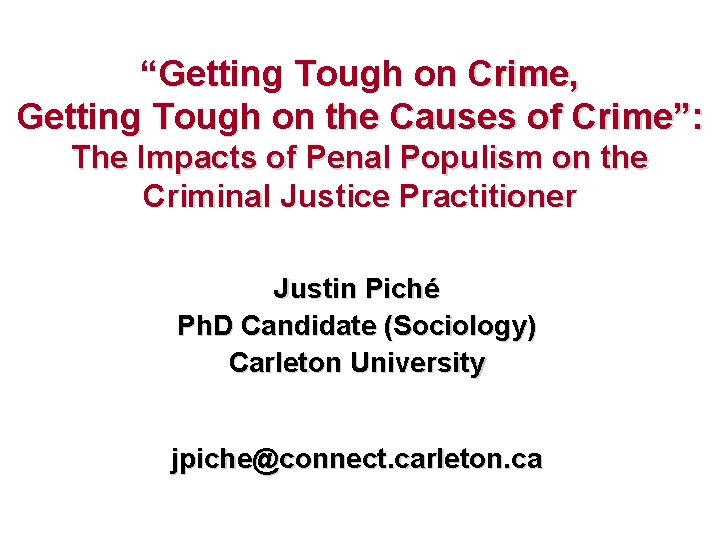 “Getting Tough on Crime, Getting Tough on the Causes of Crime”: The Impacts of