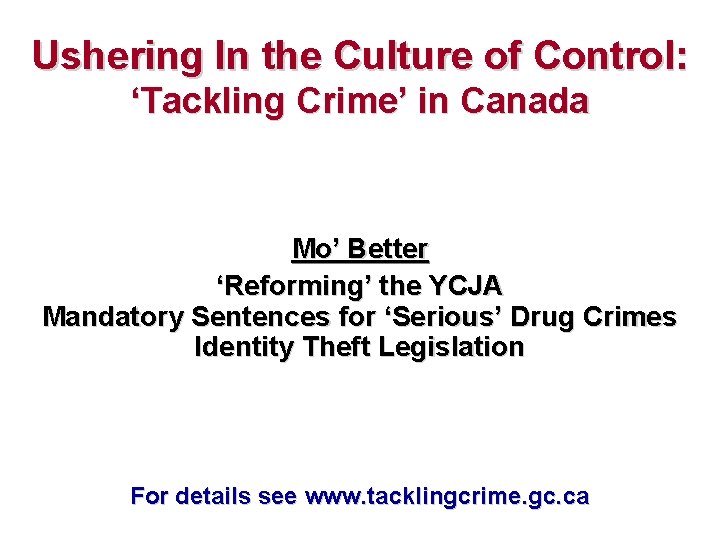 Ushering In the Culture of Control: ‘Tackling Crime’ in Canada Mo’ Better ‘Reforming’ the