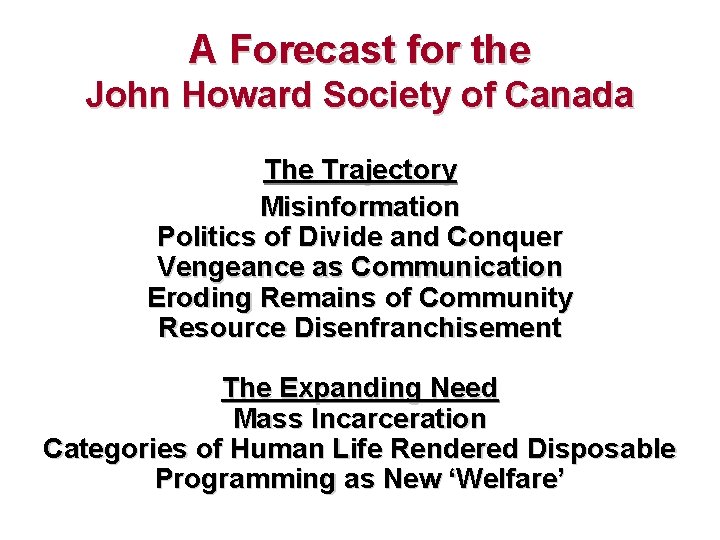 A Forecast for the John Howard Society of Canada The Trajectory Misinformation Politics of