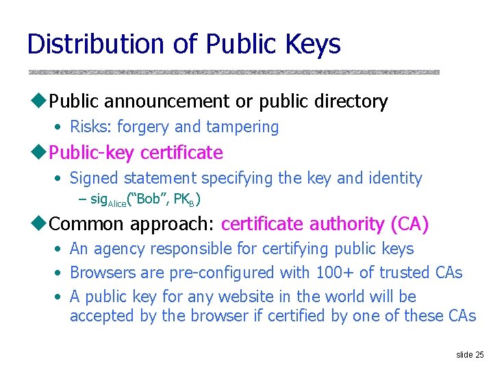 Distribution of Public Keys u. Public announcement or public directory • Risks: forgery and
