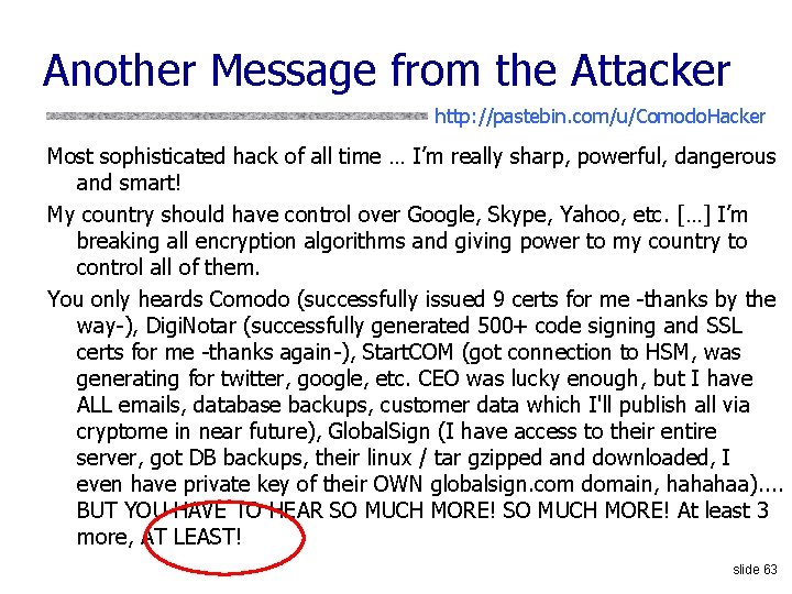 Another Message from the Attacker http: //pastebin. com/u/Comodo. Hacker Most sophisticated hack of all