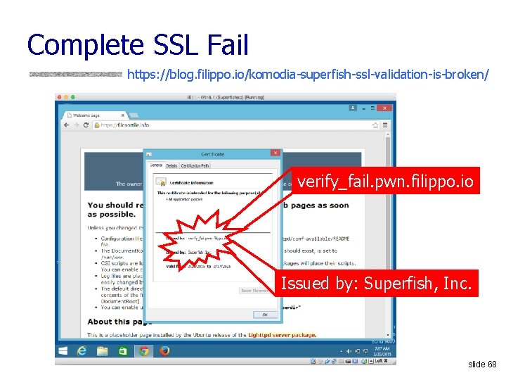 Complete SSL Fail https: //blog. filippo. io/komodia-superfish-ssl-validation-is-broken/ verify_fail. pwn. filippo. io Issued by: Superfish,