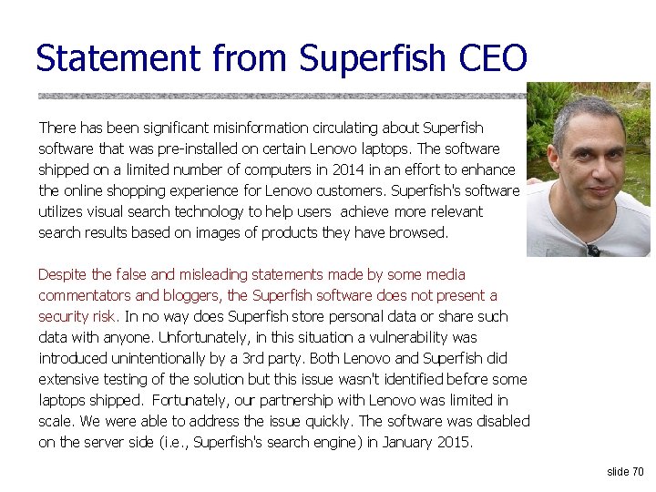 Statement from Superfish CEO There has been significant misinformation circulating about Superfish software that