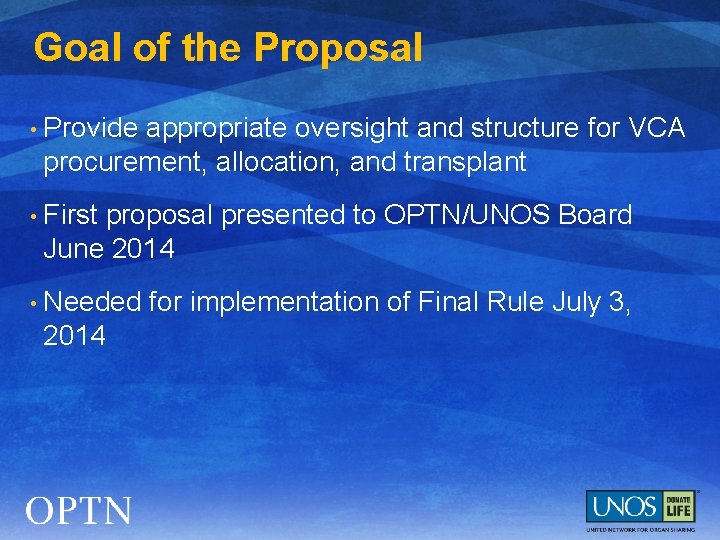 Goal of the Proposal • Provide appropriate oversight and structure for VCA procurement, allocation,