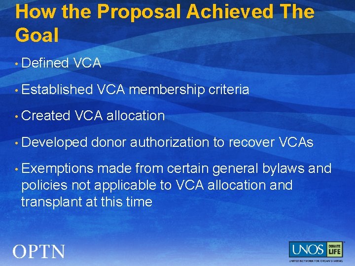 How the Proposal Achieved The Goal • Defined VCA • Established VCA membership criteria