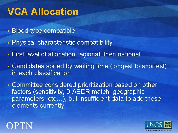 VCA Allocation § Blood type compatible § Physical characteristic compatibility § First level of