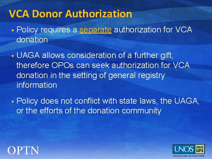 VCA Donor Authorization § Policy requires a separate authorization for VCA donation § UAGA