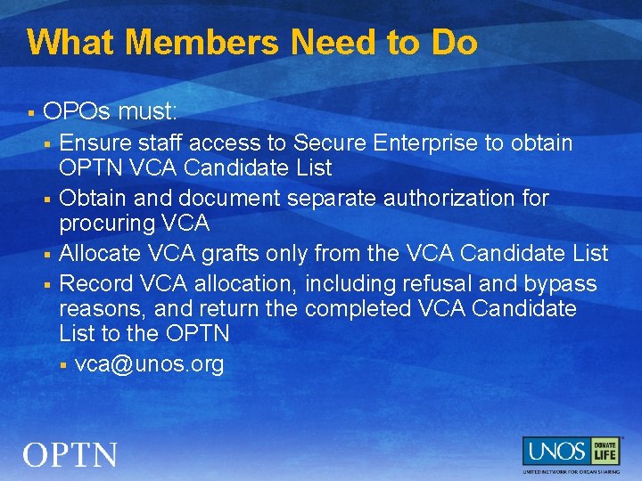 What Members Need to Do § OPOs must: § § Ensure staff access to