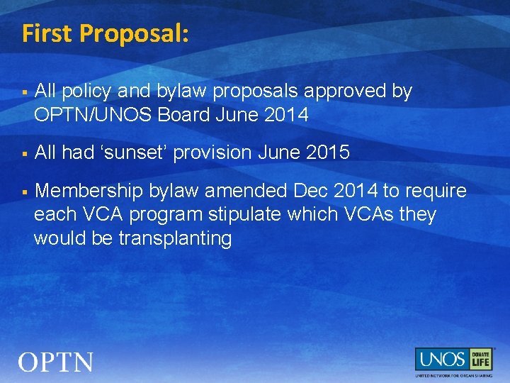 First Proposal: § All policy and bylaw proposals approved by OPTN/UNOS Board June 2014