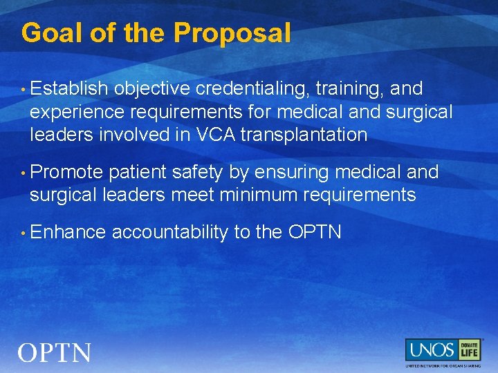 Goal of the Proposal • Establish objective credentialing, training, and experience requirements for medical