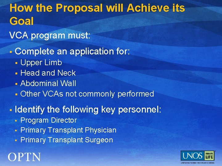 How the Proposal will Achieve its Goal VCA program must: § Complete an application