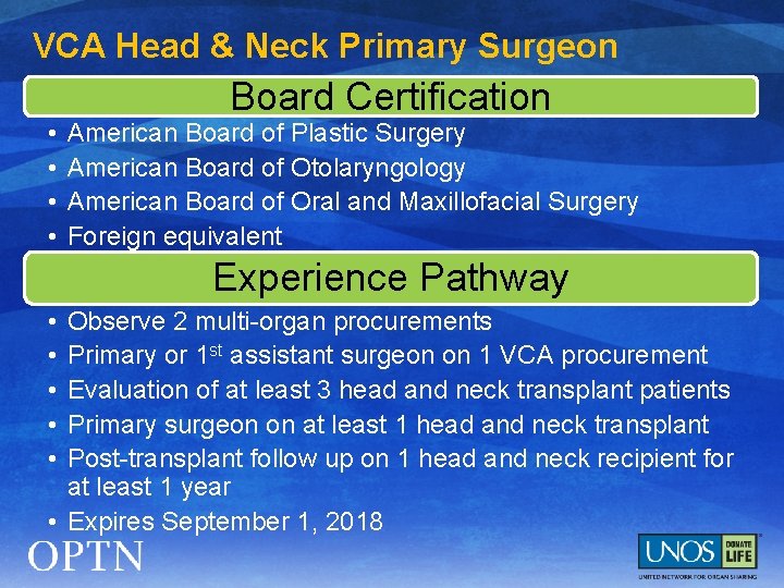 VCA Head & Neck Primary Surgeon • • Board Certification American Board of Plastic