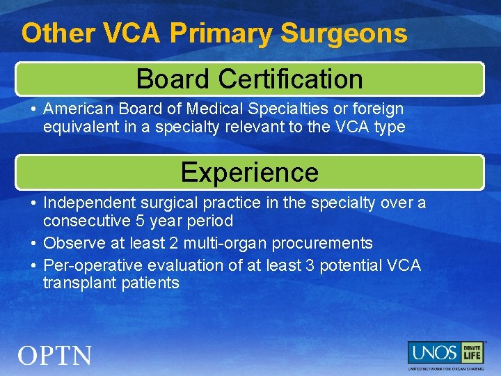 Other VCA Primary Surgeons Board Certification • American Board of Medical Specialties or foreign