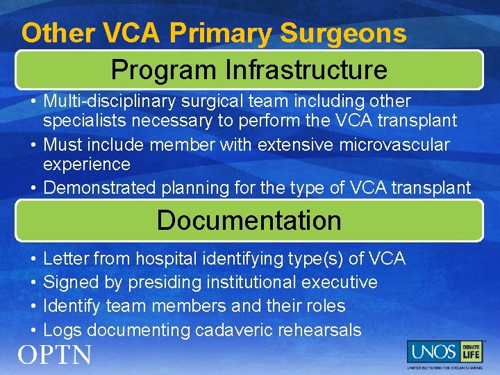 Other VCA Primary Surgeons Program Infrastructure • Multi-disciplinary surgical team including other specialists necessary