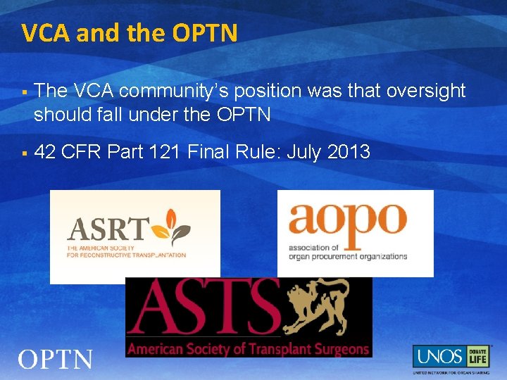 VCA and the OPTN § The VCA community’s position was that oversight should fall