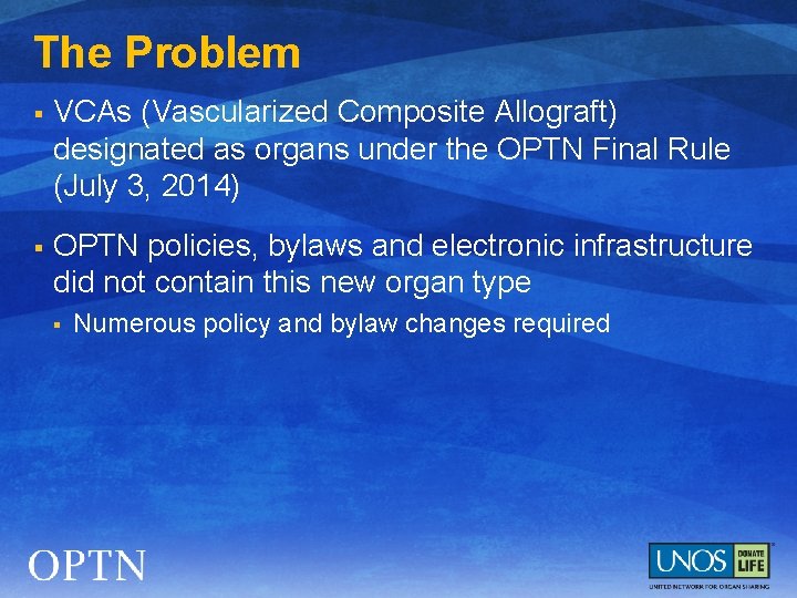 The Problem § VCAs (Vascularized Composite Allograft) designated as organs under the OPTN Final