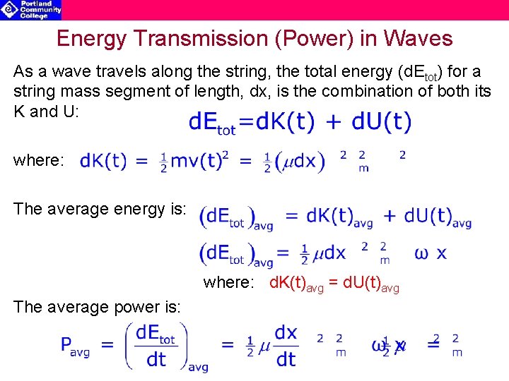 Energy Transmission (Power) in Waves As a wave travels along the string, the total