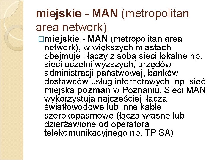 miejskie - MAN (metropolitan area network), �miejskie - MAN (metropolitan area network), w większych